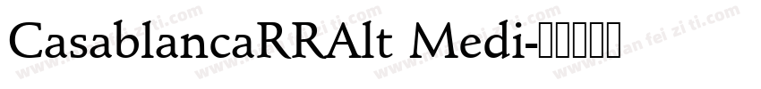 CasablancaRRAlt Medi字体转换